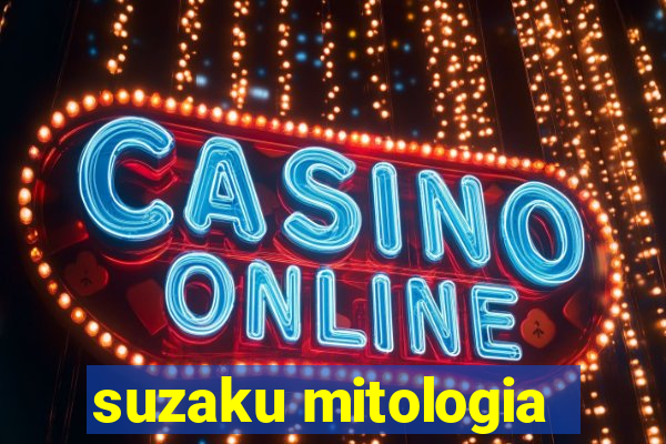 suzaku mitologia